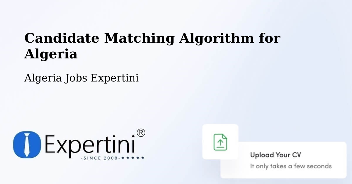 Candidate Matching Algorithm Overview – El Khroub - Algeria Jobs Expertini