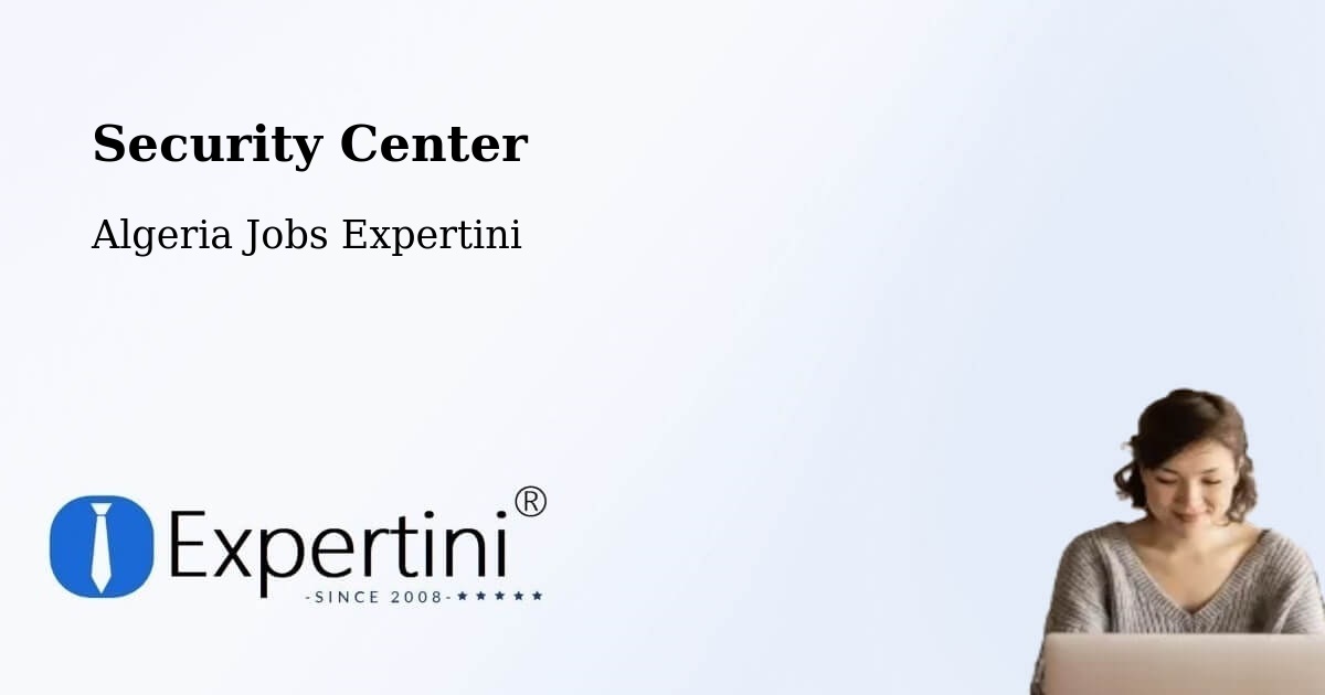 Security & Compliance – El Khroub - Algeria Jobs Expertini